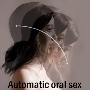 Automatic oral sex